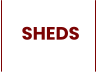 SHEDS